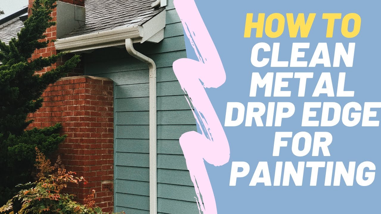 'Video thumbnail for How To Clean Metal Drip Edge For Painting? : 4 Simple Steps'