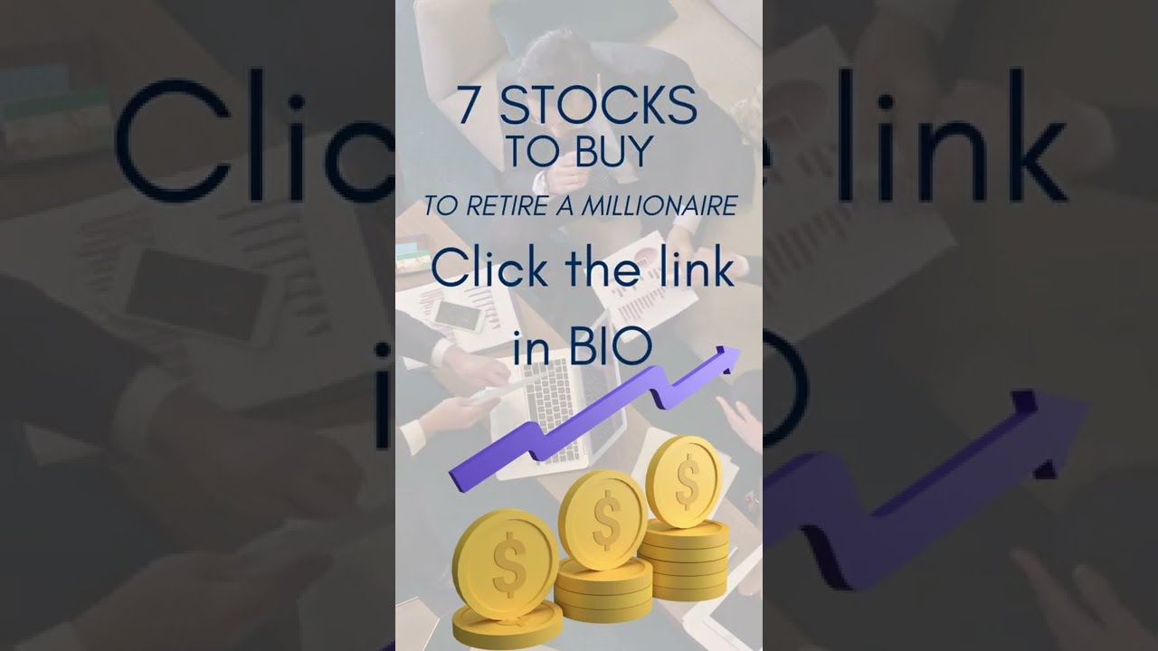 'Video thumbnail for 7 Stocks to Buy to Retire a Millionaire #stocks'