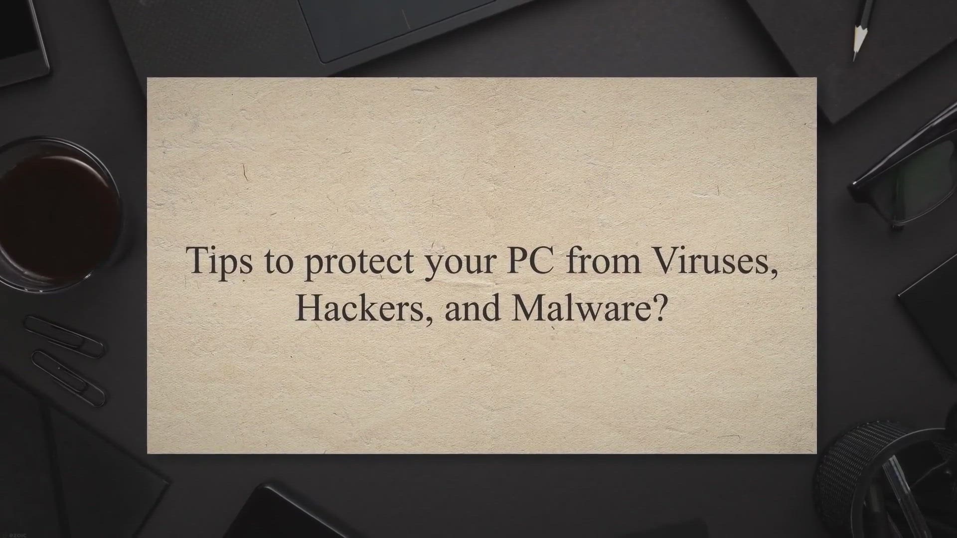 Video thumbnail for Tips to protect your PC from Viruses, Hackers, and Malware?