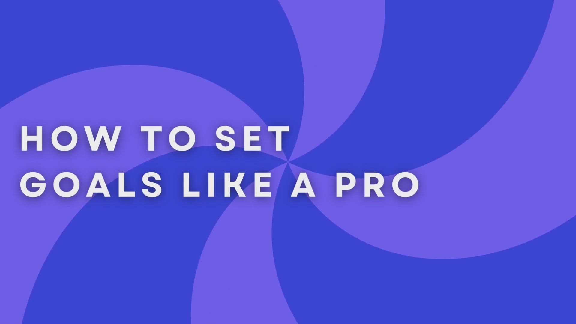 'Video thumbnail for How To Set Goals Like A Pro'