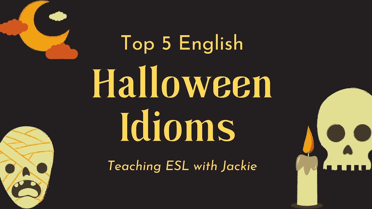 14 Halloween Idioms & Expressions – Ellii Blog