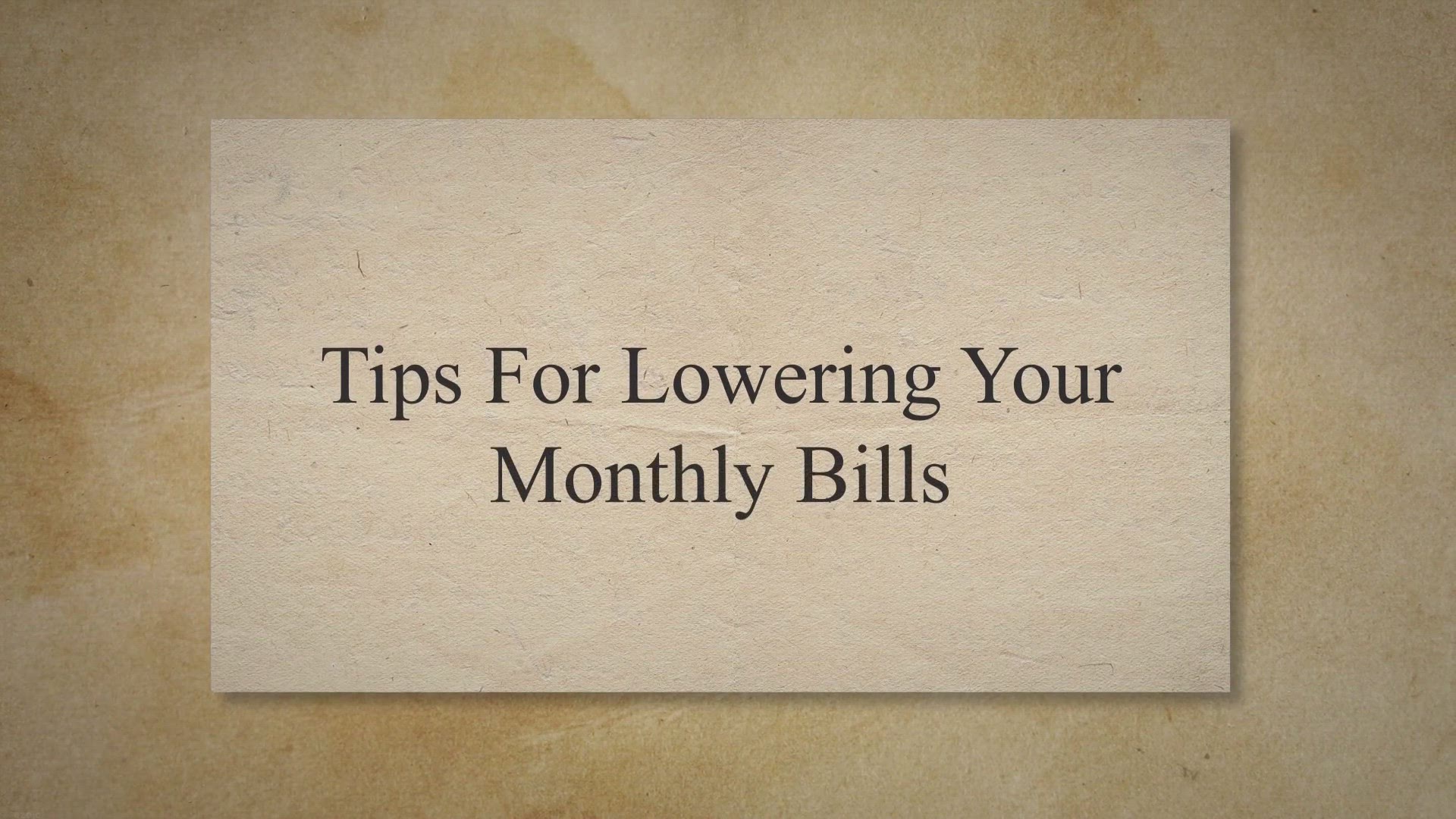 'Video thumbnail for Tips For Lowering Your Monthly Bills'