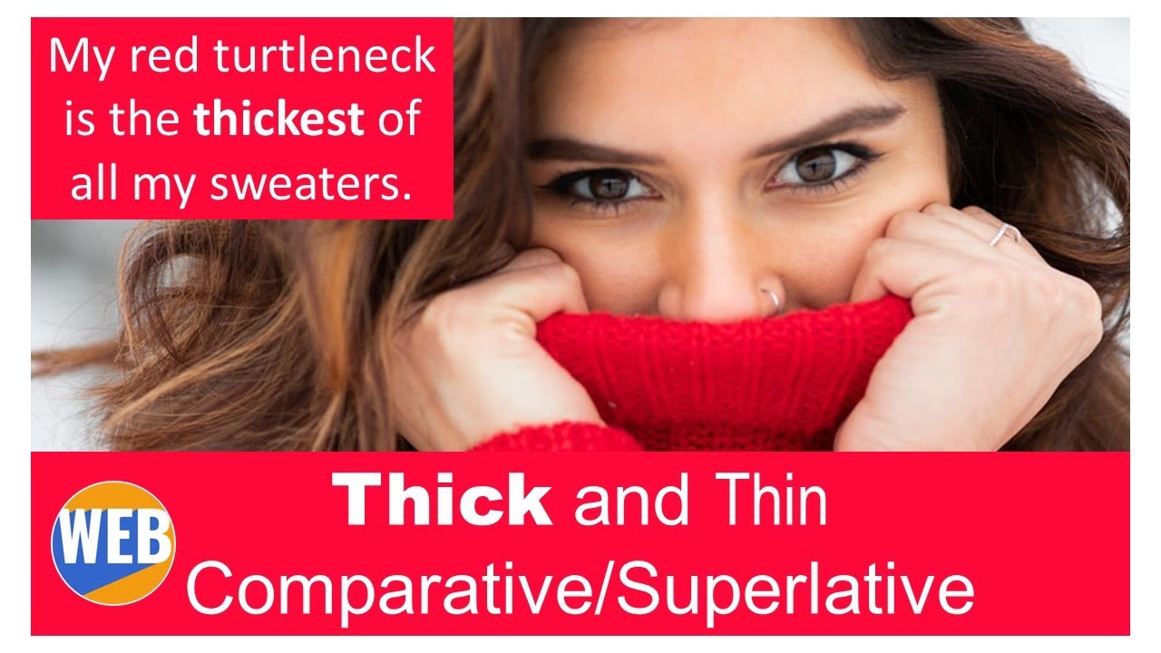 'Video thumbnail for Thick and Thin - comparative and superlative (Real examples)'