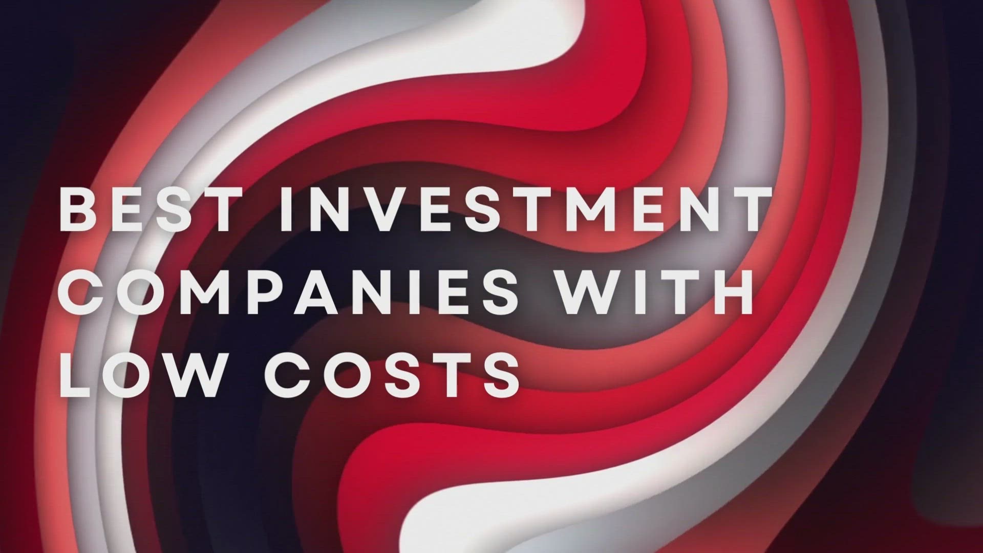 'Video thumbnail for Best Investment Companies With Low Costs'