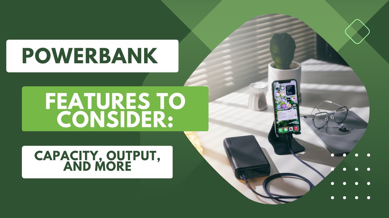 Video thumbnail for Powerbank Features to Consider Capacity, Output, and More