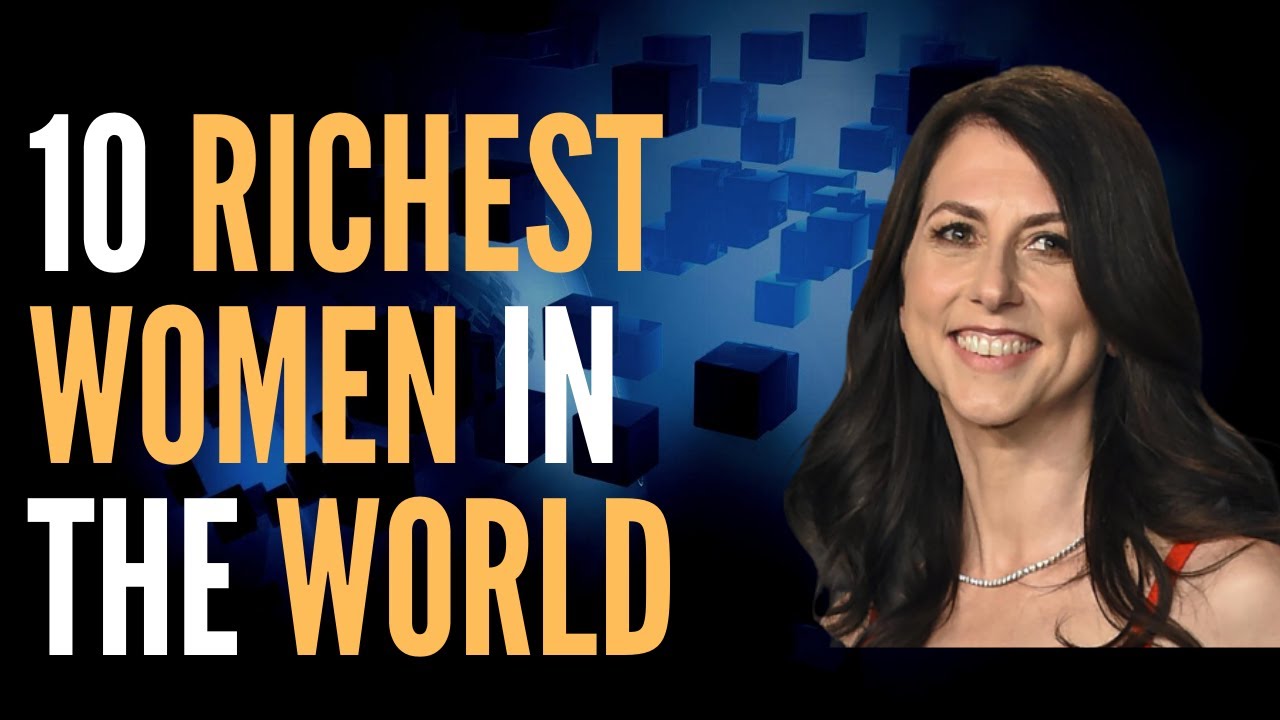 Video thumbnail for Forbes 10 Richest Women in The World 2021