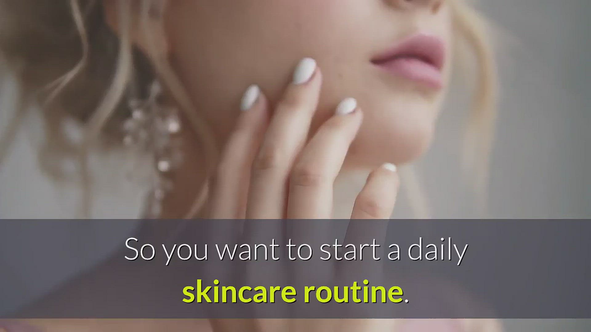 'Video thumbnail for Start A Skincare Routine For Beginners'