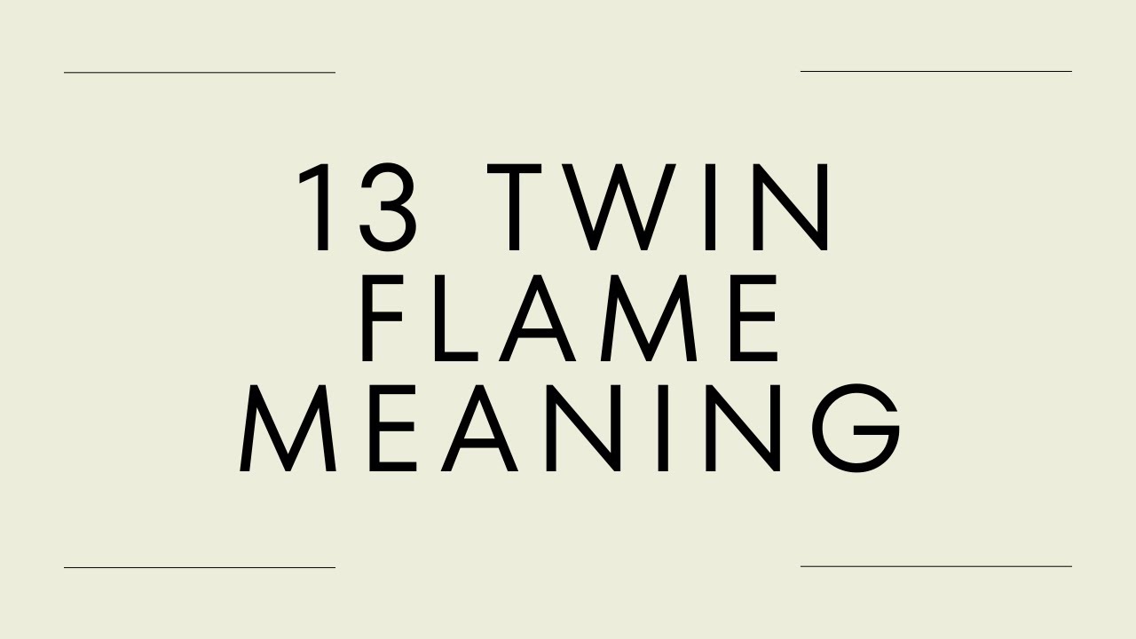 Video thumbnail for 13 twin flame meaning
