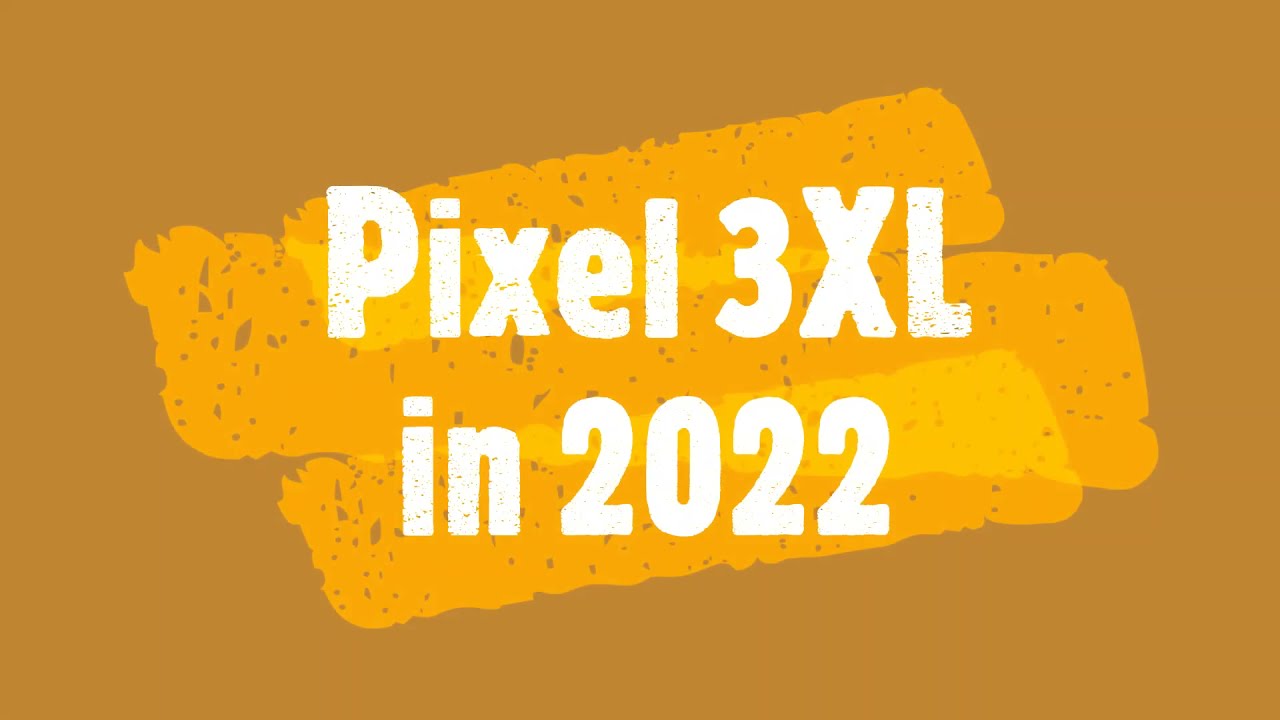 Video thumbnail for Should You Buy Pixel 3XL in 2022