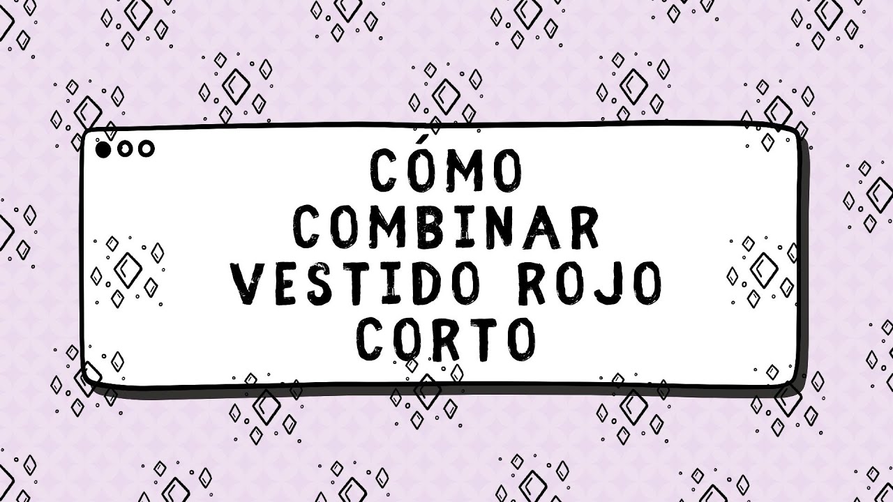 Video thumbnail for Cómo combinar vestido rojo corto