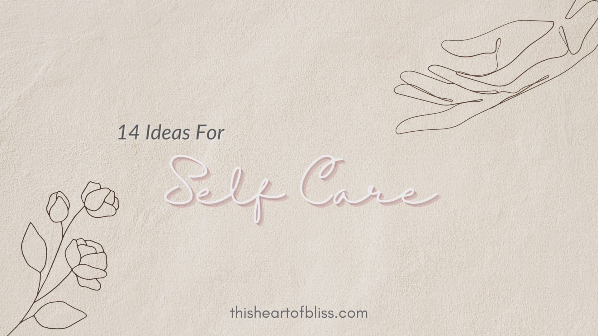 Video thumbnail for 14 Ideas For Self Care