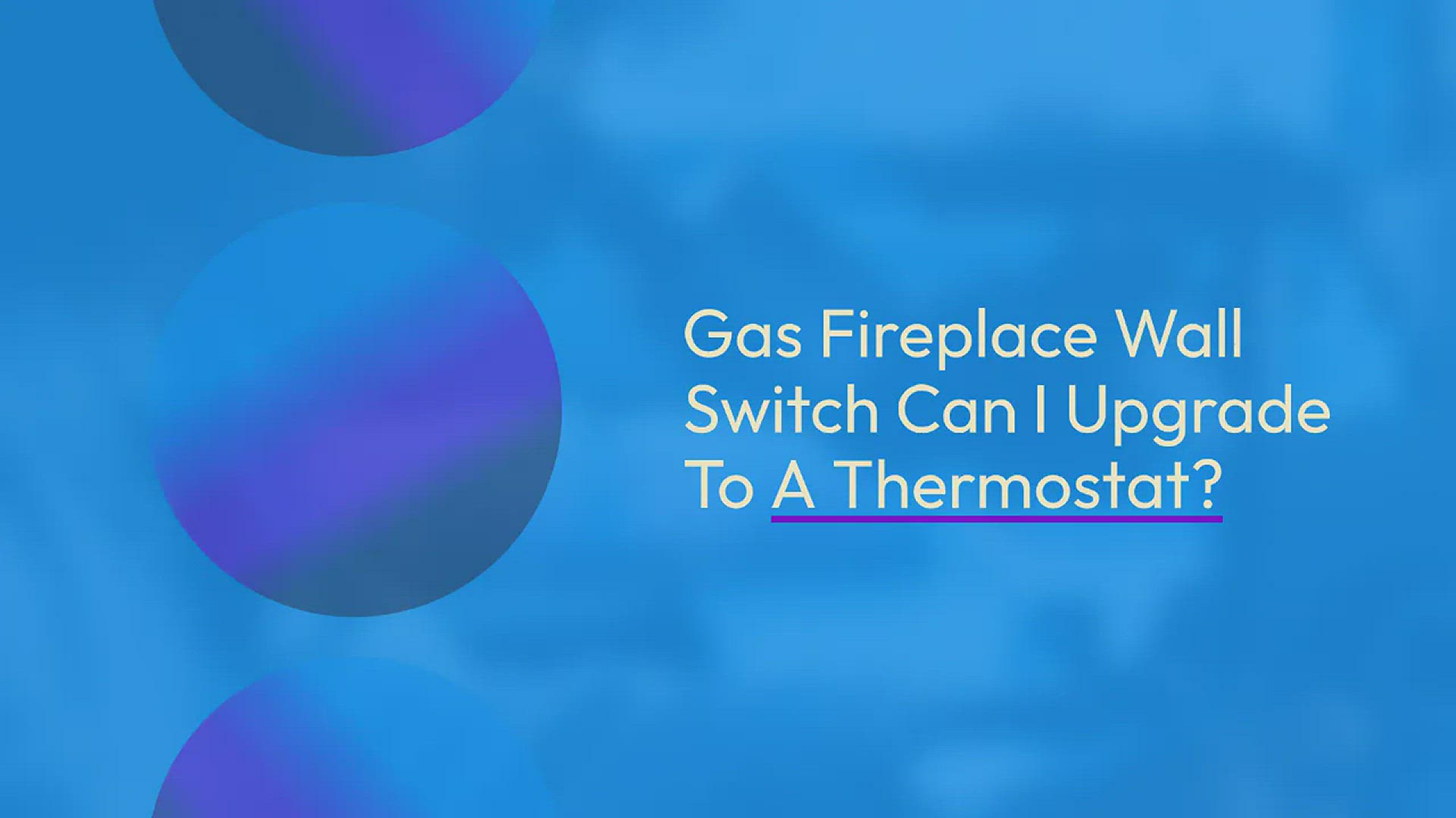 Video thumbnail for Upgrade Gas Fireplace Wall Switch To A Thermostat