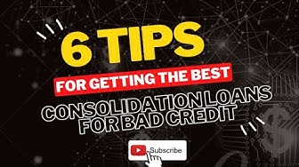'Video thumbnail for 6 Tips For Getting The Best Consolidation Loans 💰 For Bad Credit #consolidation 💰 💸'