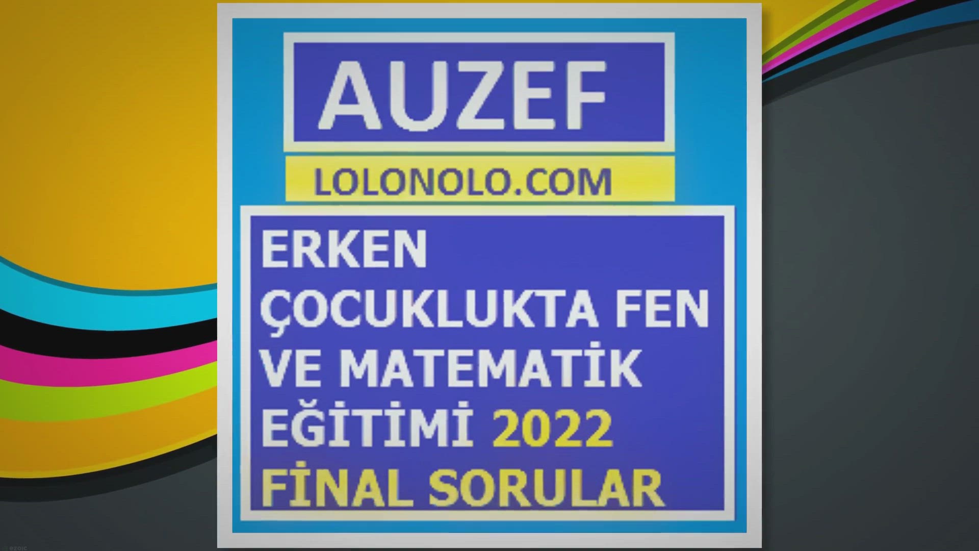 'Video thumbnail for Erken Çocuklukta Fen ve Matematik Eğitimi 2022 Final Hatırlanan Sorular'