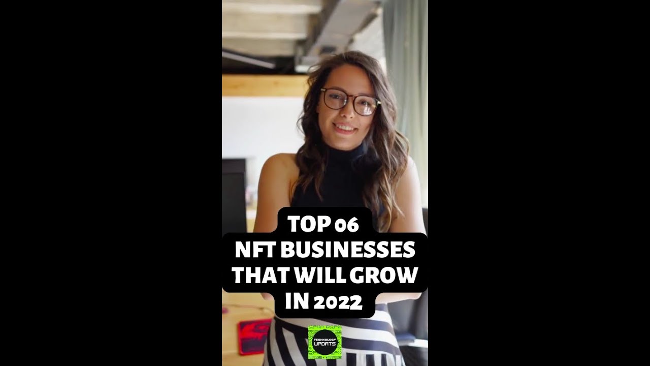 Video thumbnail for Shorts  - Top 06 NFT Businesses That Will Grow in 2022 and Beyond #short #nft
