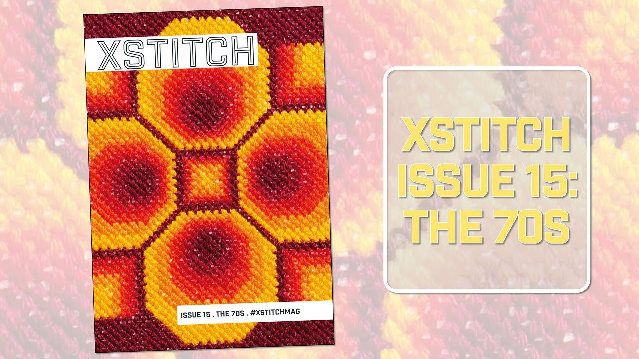 Video thumbnail for XStitch Magazine Issue 15 - The 70s #crossstitch #retrocrafts