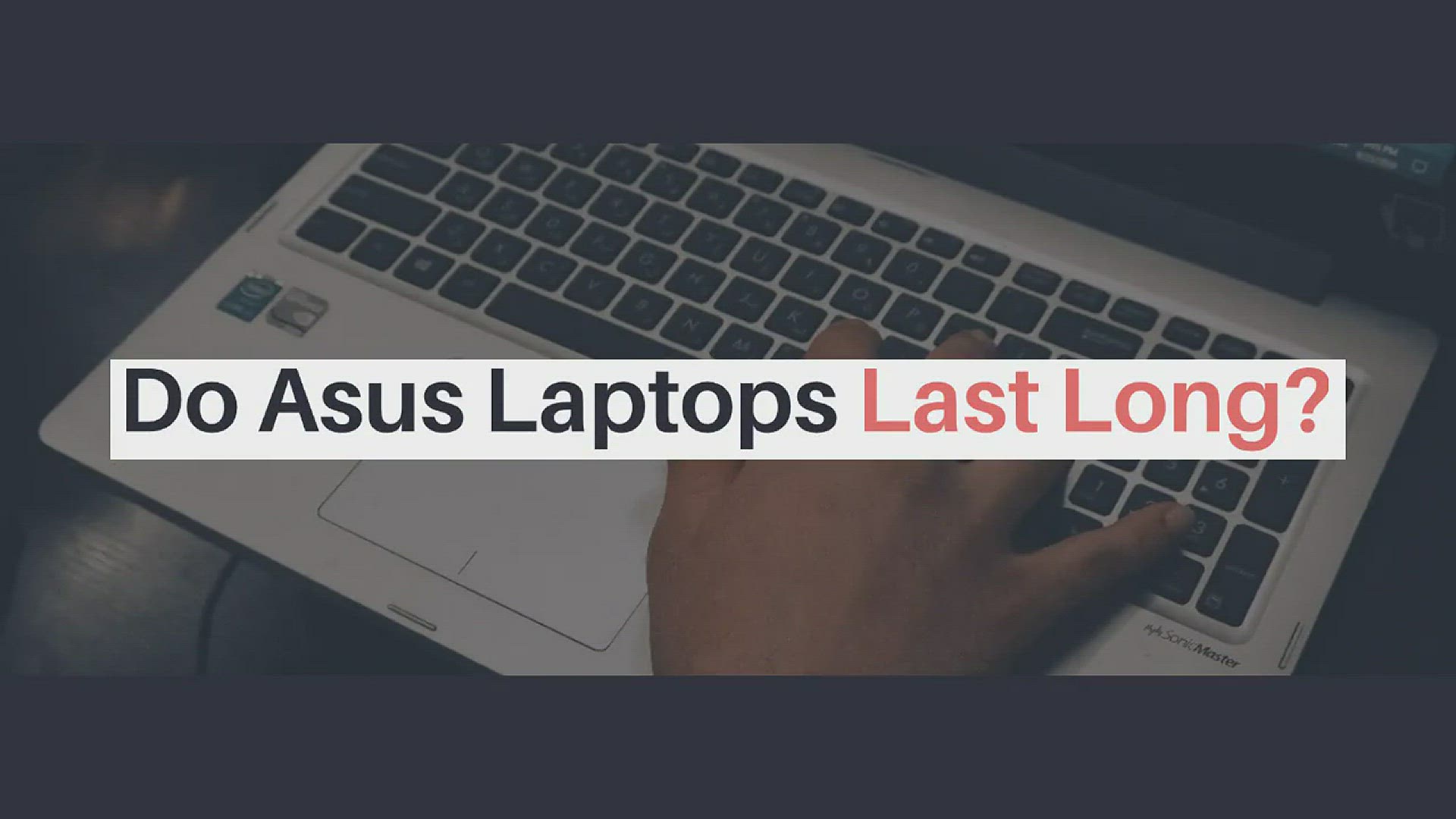 Video thumbnail for Do Asus Laptop Last Long