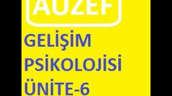 'Video thumbnail for AUZEF Gelişim Psikolojisi Ünite -6'