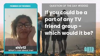 Video thumbnail for Watch out, Central Perk! shiv12 is ready to join the Friends friend group!