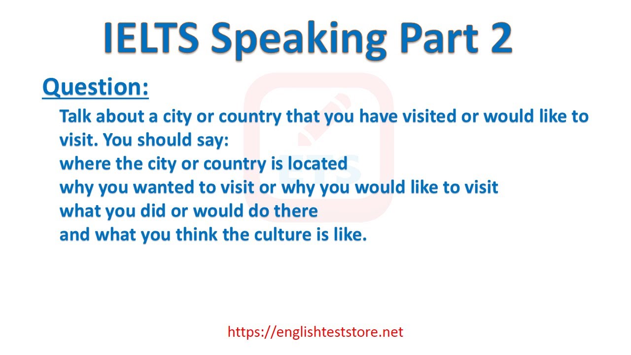 'Video thumbnail for IELTS Speaking Part 2 - Talk about a city or country that you have visited or would like to visit.'