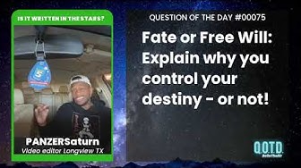 Playlist thumbnail for QOTD #00075: Fate vs. Free Will