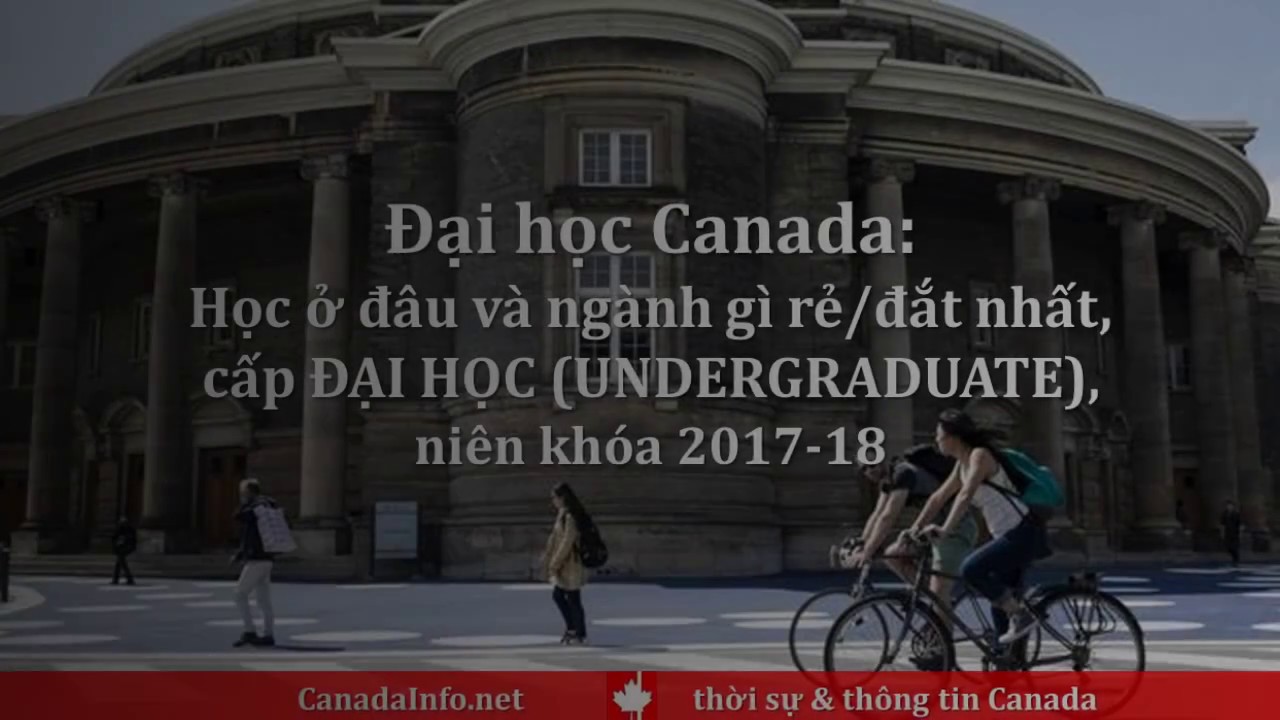 Video thumbnail for Học đại học Canada ở đâu và ngành gì rẻ & đắt nhất, 2017-18