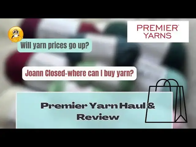 'Video thumbnail for Premier Yarn Haul and Review (where to buy yarn after Joann closed)'
