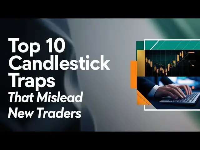 'Video thumbnail for Top 10 Candlestick Traps That Mislead New Traders'