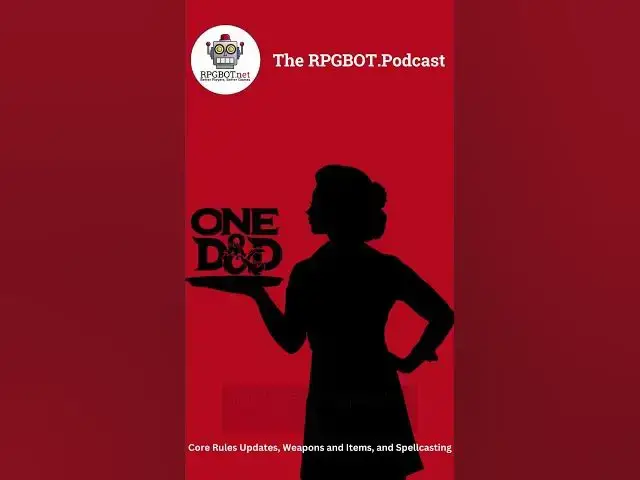 'Video thumbnail for Preview: RPGBOT.Podcast - OneD&D Playtest #6, Part 1 - Core Rules - RPGBOT.Podcast S3E57'