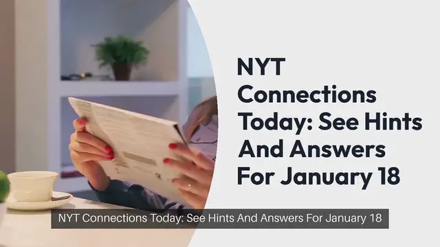 'Video thumbnail for NYT Connections Today: See Hints And Answers For January 18'