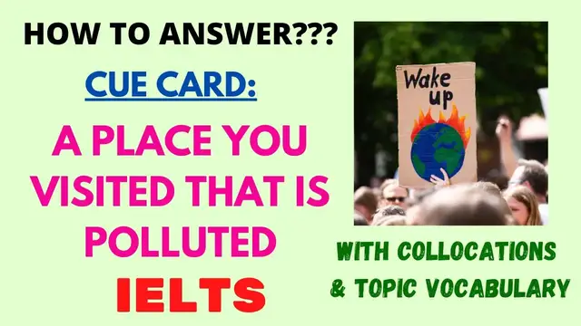 'Video thumbnail for A PLACE YOU VISITED THAT IS POLLUTED | IELTS SPEAKING PART 2 & 3 RECENT TOPIC | Questions & Answers'