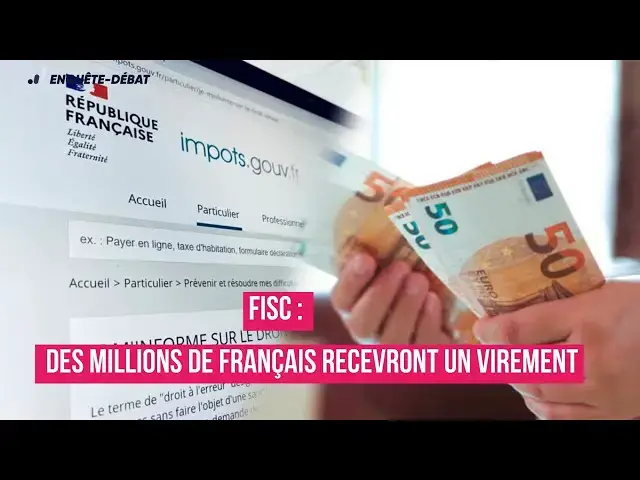 'Video thumbnail for Fisc : Des Millions de Français Recevront un Virement'