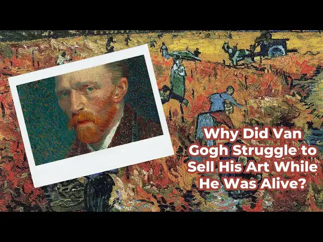 'Video thumbnail for Why Did Van Gogh Struggle to Sell His Art While He Was Alive?'