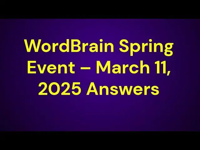 'Video thumbnail for WordBrain Spring Event March 11 2025'