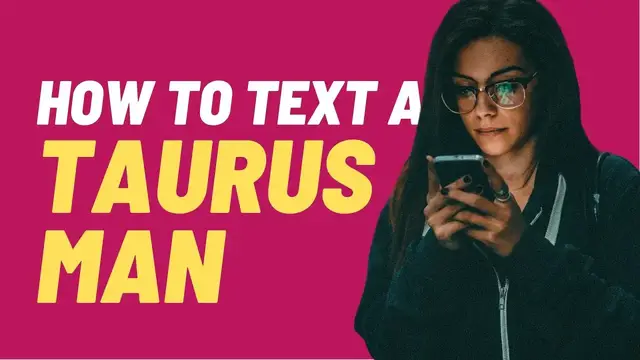 'Video thumbnail for How to Text a Taurus Man to Make Him Like You | Zodiac Sign Romance & Love Facts'
