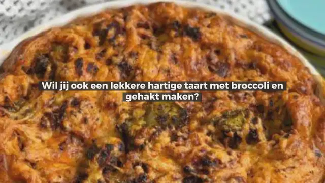 'Video thumbnail for HARTIGE TAART MET BROCCOLI EN GEHAKT'