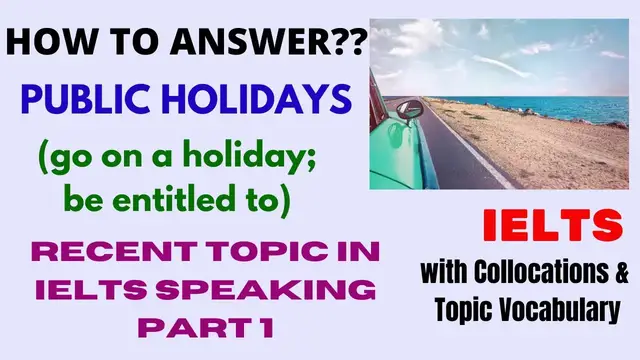 'Video thumbnail for PUBLIC HOLIDAYS IELTS SPEAKING RECENT TOPIC | Complete Answers with Topic Vocabulary & Collocations'