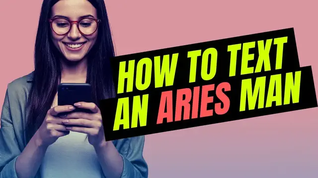 'Video thumbnail for How to Text an Aries Man to Make Him Like You | Zodiac Sign Romance & Love Facts'