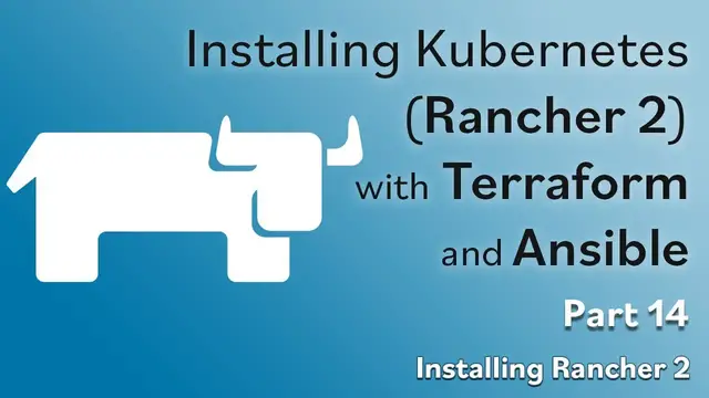 'Video thumbnail for Install Rancher 2 w/ Terraform & Ansible - Part #14 - Installing Rancher 2'