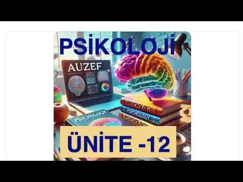 'Video thumbnail for Psikoloji 2024 Ünite -12'