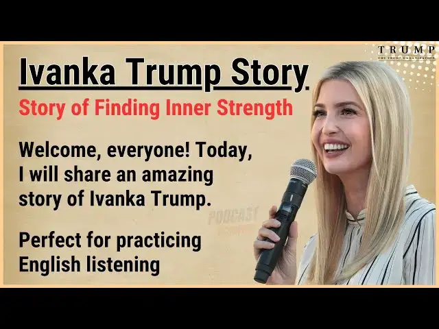 'Video thumbnail for Learn English with Ivanka Trump’s Inspiring Life Story 🌟 | Learn English Through Story 📖 | Level 3 🎧'