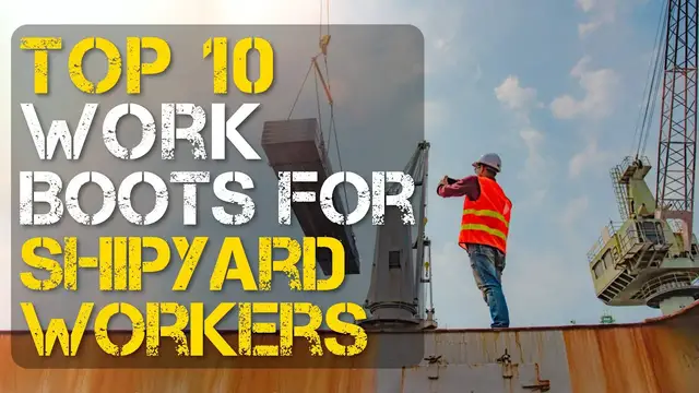 'Video thumbnail for Top 10 Best Work Boots for Shipyard Workers'