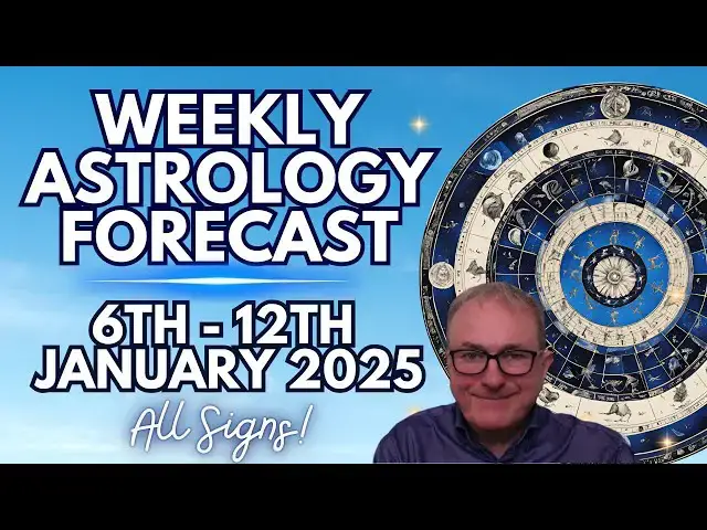 'Video thumbnail for Weekly Astrology & Horoscope Forecasts for 6th - 12th January 2025 + ALL SIGNS!'