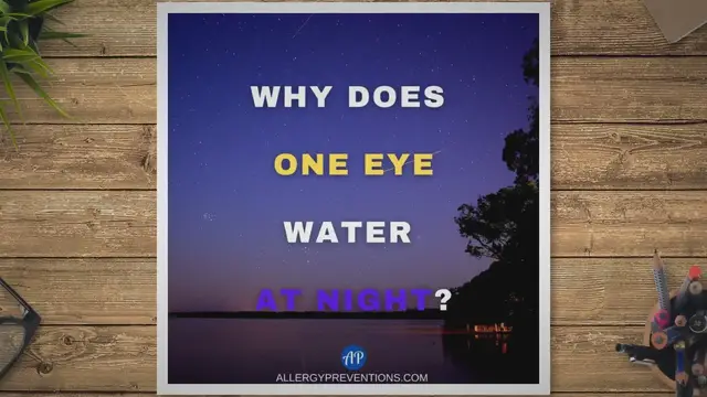 'Video thumbnail for Why Does One Eye Water At Night?'