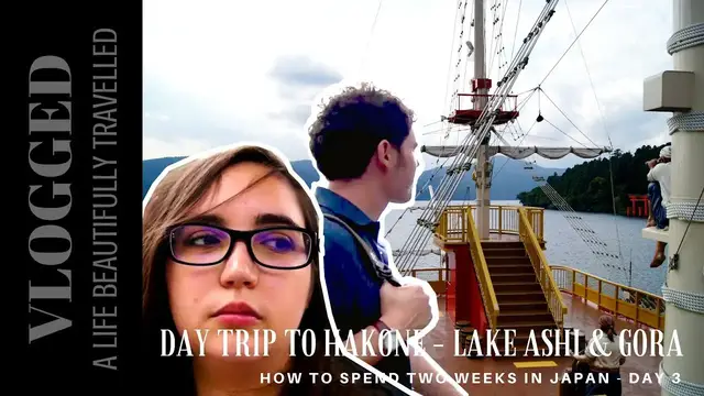 'Video thumbnail for A Day Trip on a Pirate Ship in Hakone - Japan Vlog Day 3'