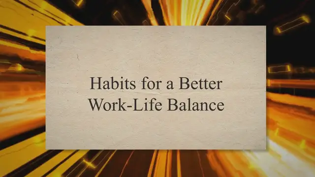 'Video thumbnail for Habits for a Better Work-Life Balance'
