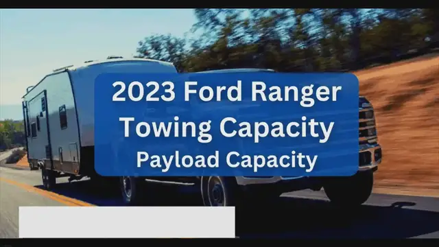 'Video thumbnail for 2023 Ford Ranger Towing Capacity Guide and Payload (with Charts)'