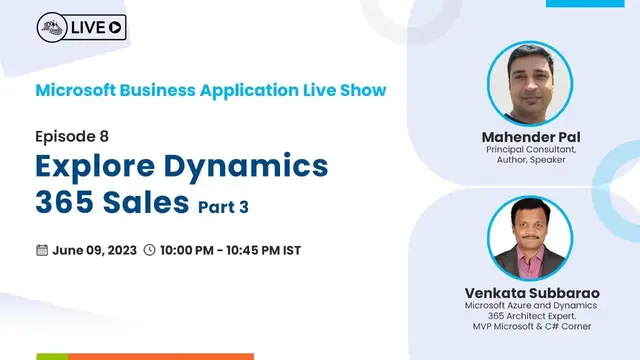 'Video thumbnail for Explore Dynamics 365 Sales Part 3 : Microsoft Business Application Live Show - Ep.8'