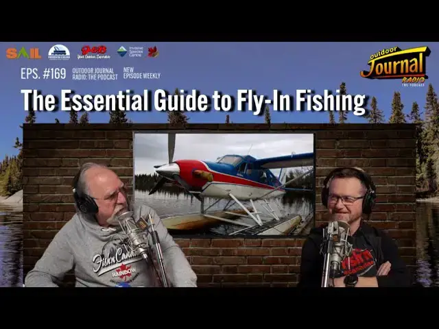 'Video thumbnail for The Essential Guide to Fly-In Fishing | Outdoor Journal Radio ep. 169'