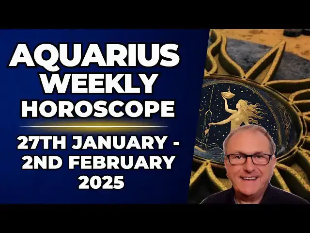 'Video thumbnail for Aquarius Weekly Horoscope 27th January - 2nd February 2025 + Astrology insights'